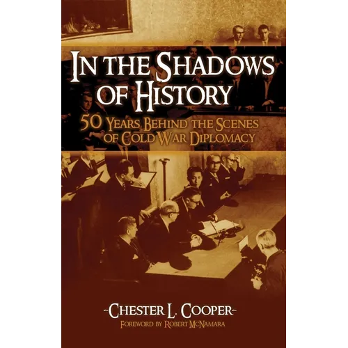 In The Shadows Of History: Fifty Years Behind The Scenes Of Cold War Diplomacy