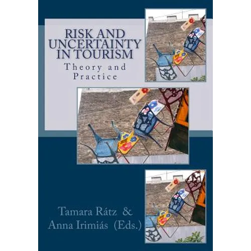 Risk and Uncertainty in Tourism: Theory and Practice