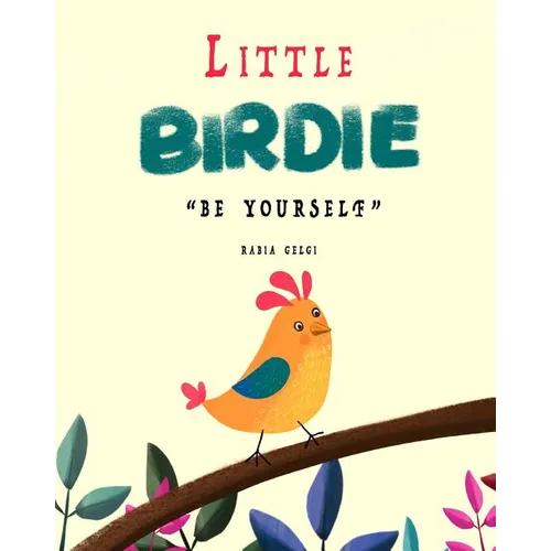 Little Birdie: be yourself