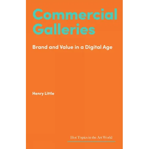 Commercial Galleries: Bricks, Clicks and the Digital Future