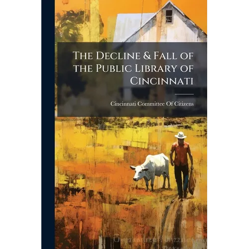 The Decline & Fall of the Public Library of Cincinnati