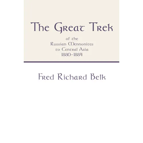 Great Trek of the Russian Mennonites to Central Asia 1880-1884