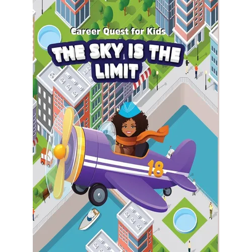 Career Quest for Kids: The Sky is the Limit: The Sky is the Limit: The Sky is the Limit: The Sky is the Limit