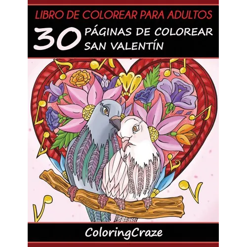 Libro de Colorear para Adultos: 30 Páginas de Colorear San Valentín
