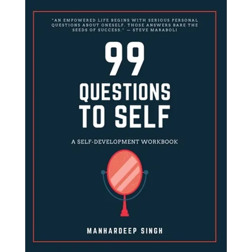 99 Questions to Self: A Self-development Workbook