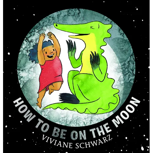 How to Be on the Moon