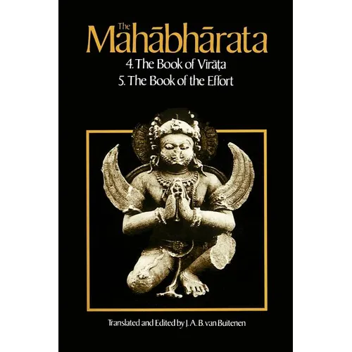 The Mahabharata, Volume 3: Book 4: The Book of the Virata; Book 5: The Book of the Effort