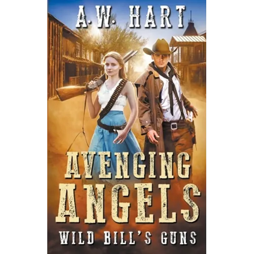 Avenging Angels: Wild Bill's Guns