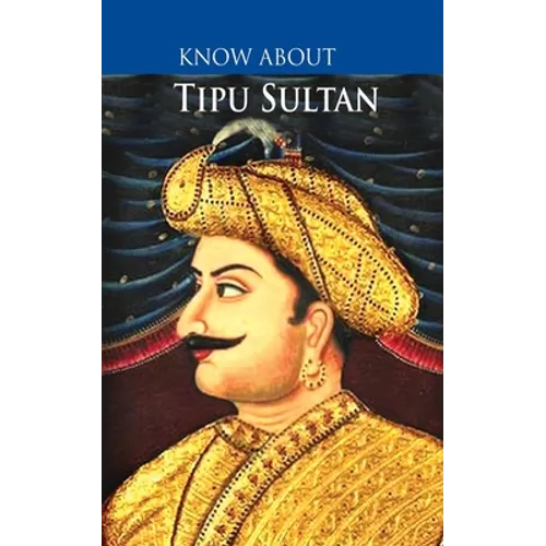 Know About Tipu Sultan