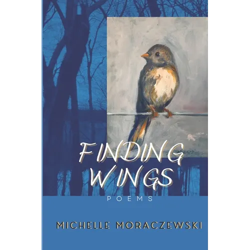 Finding Wings: poems