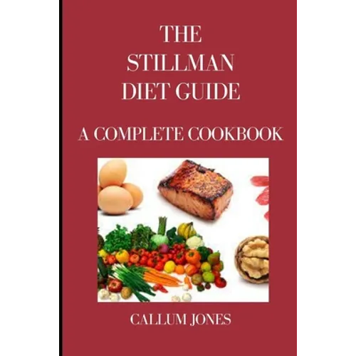 The Stillman Diet Guide: A Complete Cookbook