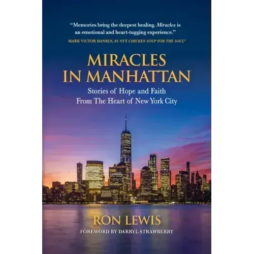 Miracles in Manhattan: Stories of Hope and Faith From The Heart of New York City