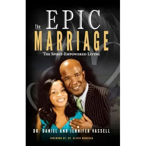 The Epic Marriage: The Spirit-Empowered Living