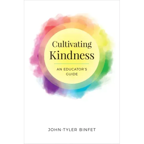Cultivating Kindness: An Educator's Guide