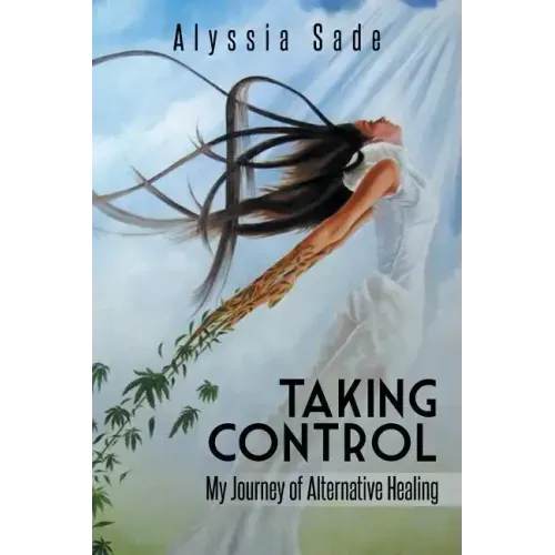 Taking Control: My Journey of Alternative Healing