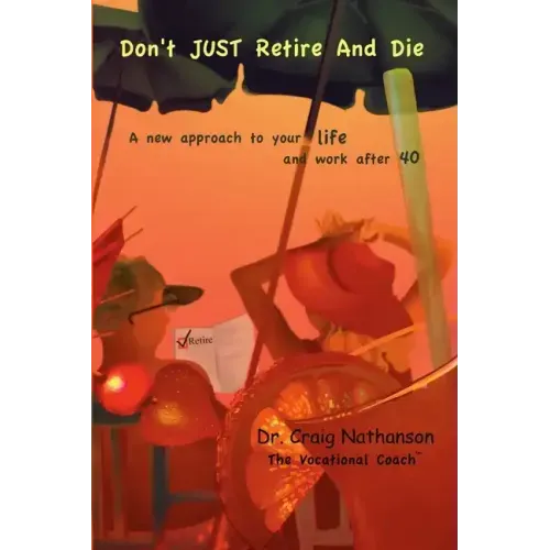 Don't Just Retire and Die