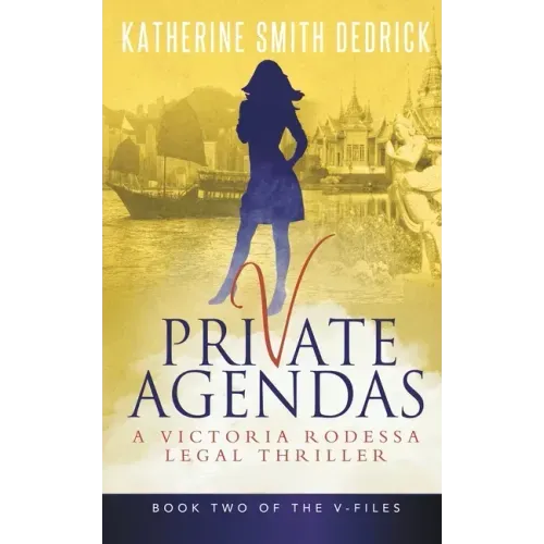 Private Agendas: A Victoria Rodessa Legal Thriller