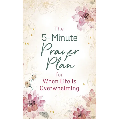 The 5-Minute Prayer Plan for When Life Is Overwhelming