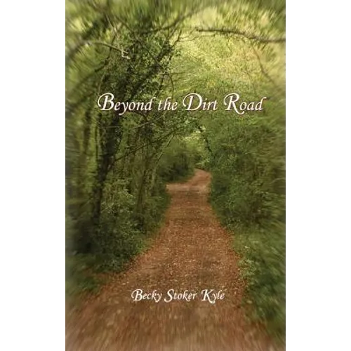 Beyond the Dirt Road
