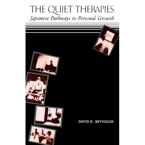 The Quiet Therapies: Japanese Pathways to Personal Growth