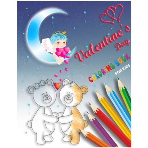 Valentine's Day Coloring Book for Kids: valentines day books for kids, cute valentines day cupid, valentines books for kids, hearts love, animals colo