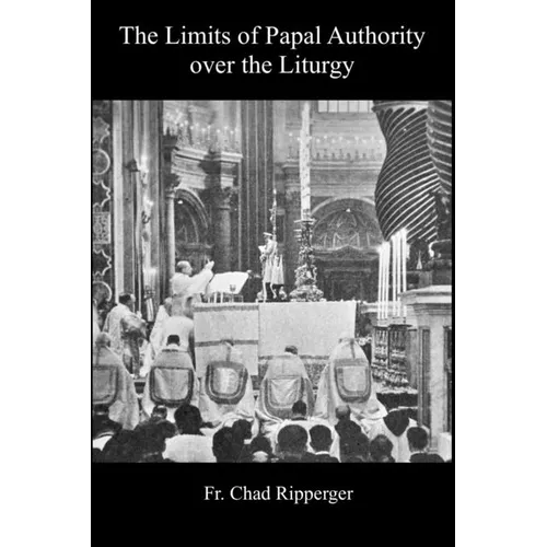 Limits of Papal Authority over the Liturgy