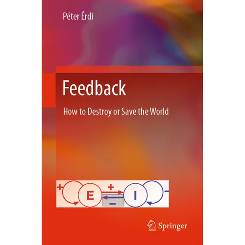 Feedback: How to Destroy or Save the World