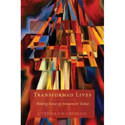 Transformed Lives: Making Sense of Atonement Today