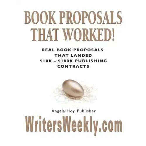 BOOK PROPOSALS THAT WORKED! Real Book Proposals That Landed $10K - $100K Publishing Contracts - SECOND EDITION