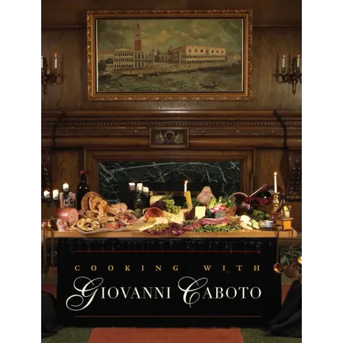 Cooking with Giovanni Caboto: Regional Italian Cuisine