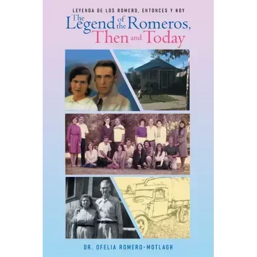Leyenda de Los Romero, entonces y hoy The Legend of the Romeros, Then and Today
