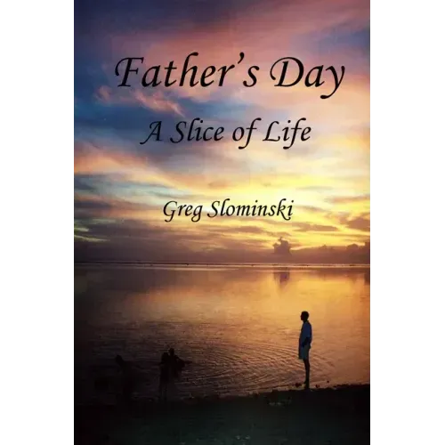 Father's Day: A Slice of Life