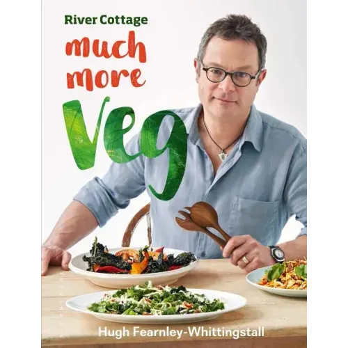River Cottage Much More Veg: 175 Vegan Recipes for Simple, Fresh and Flavourful Meals