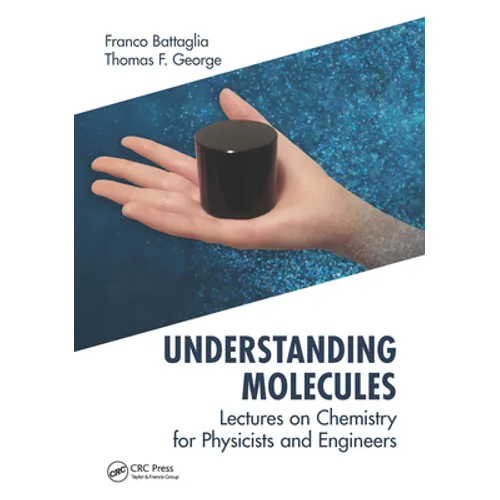 Understanding Molecules: Lectures on Chemistry for Physicists and Engineers