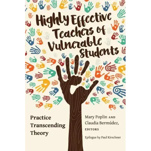 Highly Effective Teachers of Vulnerable Students: Practice Transcending Theory
