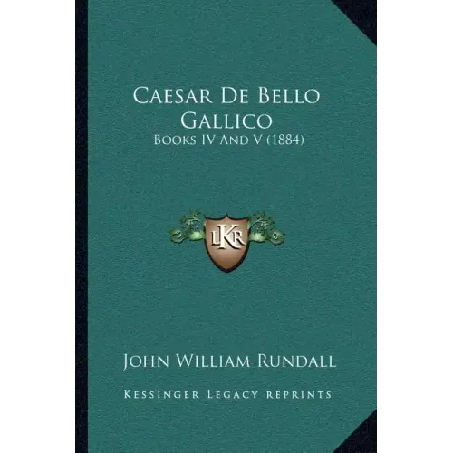 Caesar De Bello Gallico: Books IV And V (1884)