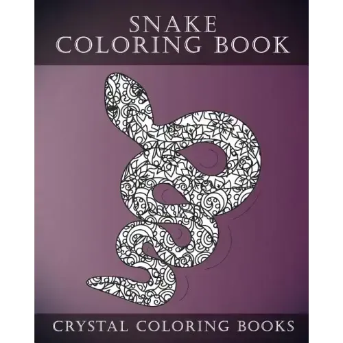 Snake Coloring Book: A Stress Relief Adult Coloring Book Containing 30 Coloring Pages.