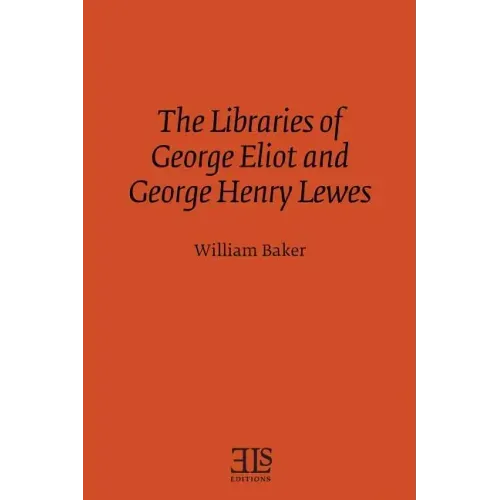 The Libraries of George Eliot and George Henry Lewes