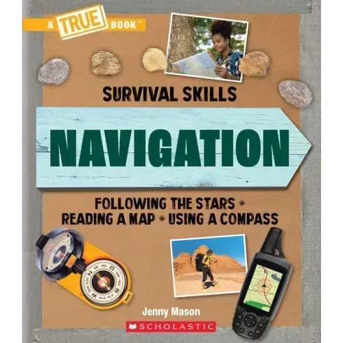 Navigation (a True Book: Survival Skills)