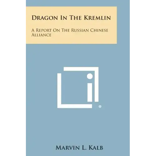Dragon in the Kremlin: A Report on the Russian Chinese Alliance