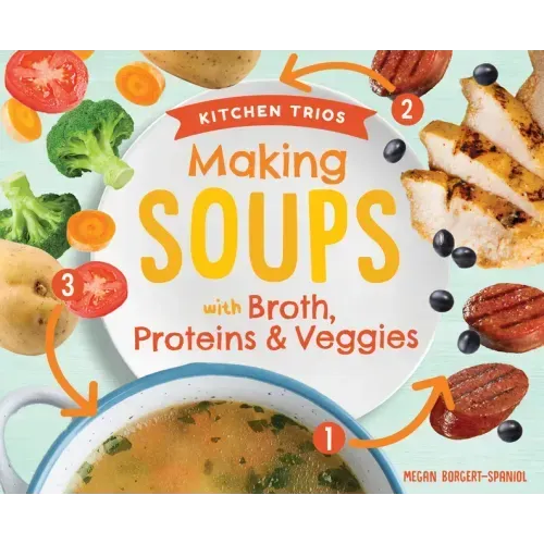 Making Soups with Broth, Proteins & Veggies