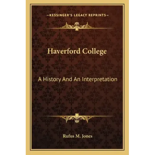 Haverford College: A History And An Interpretation