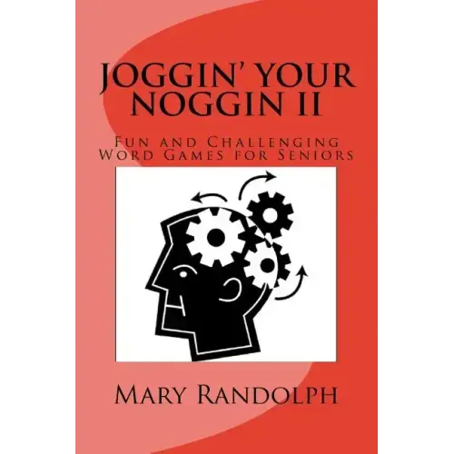 Joggin' Your Noggin II: Fun and Challenging Word Games for Seniors