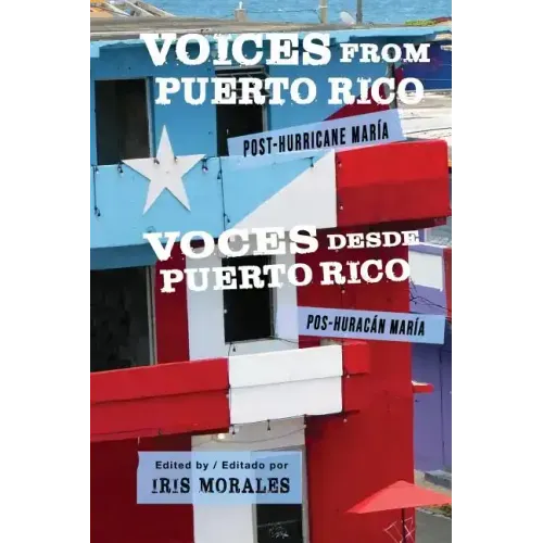 Voices from Puerto Rico / Voces Desde Puerto Rico: Post-Hurricane Maria / Pos-Huracan Maria