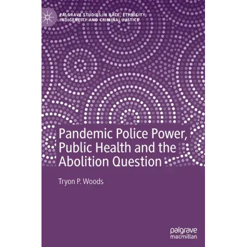 Pandemic Police Power, Public Health and the Abolition Question