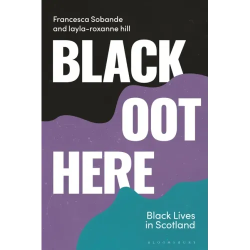 Black Oot Here: Black Lives in Scotland