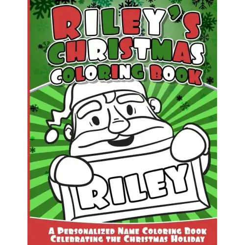 Riley's Christmas Coloring Book: A Personalized Name Coloring Book Celebrating the Christmas Holiday