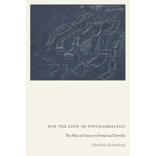 For the Love of Psychoanalysis: The Play of Chance in Freud and Derrida