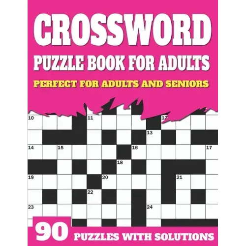Crossword Puzzle Book For Adults: Crossword Book For Adult Parents And Seniors With Supplying Large Print Puzzles And Solutions