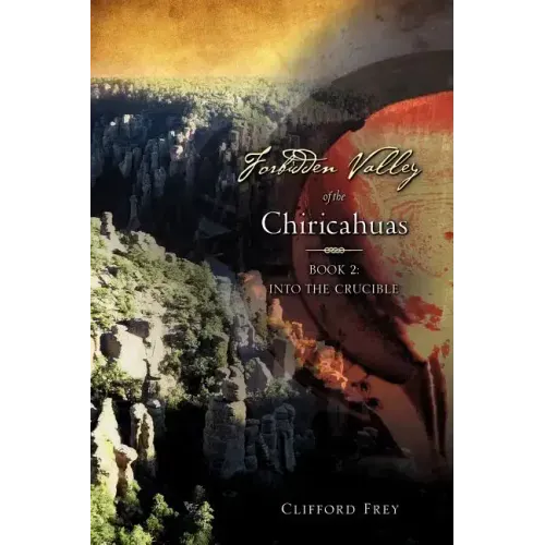 Forbidden Valley of the Chiricahuas Bk2